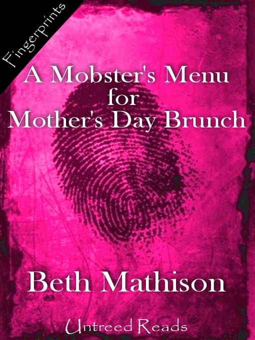Title details for A Mobster's Menu for Mother's Day Brunch by Beth Mathison - Available
